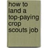 How to Land a Top-Paying Crop Scouts Job