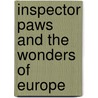 Inspector Paws and the Wonders of Europe door Rosemary Budd