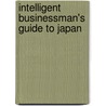 Intelligent Businessman's Guide to Japan by John Alston