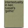 Intertextuality in Ken Russel's 'Gothic' door Anke Grundmann