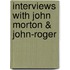 Interviews with John Morton & John-Roger