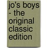 Jo's Boys - the Original Classic Edition by Louisa May Alcott