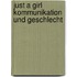 Just a Girl Kommunikation Und Geschlecht