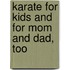 Karate for Kids and for Mom and Dad, Too