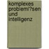 Komplexes Probleml�Sen Und Intelligenz