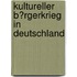 Kultureller B�Rgerkrieg in Deutschland