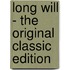 Long Will - the Original Classic Edition