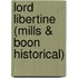 Lord Libertine (Mills & Boon Historical)