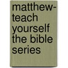 Matthew- Teach Yourself the Bible Series door Keith L. Brooks