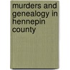Murders and Genealogy in Hennepin County door Patrick Day