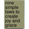 Nine Simple Laws to Create Joy and Grace by Sue Hanks Singleton