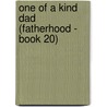 One of a Kind Dad (Fatherhood - Book 20) door Daly Thompson