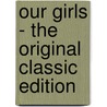 Our Girls - the Original Classic Edition door Dio Lewis