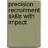Precision Recruitment Skills with Impact