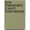 Pure Mathematics 2 and 3 (International) door Hugh Neill