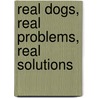 Real Dogs, Real Problems, Real Solutions door Carlos Puentes