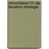 Reformideen F�R Die Lissabon-Strategie door Elzbieta Szumanska
