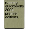 Running QuickBooks 2009 Premier Editions by Kathy Ivens