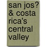 San Jos� & Costa Rica's Central Valley door Bruce Conord