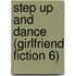Step Up and Dance (Girlfriend Fiction 6)
