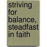 Striving for Balance, Steadfast in Faith door Ronald J. Nuzzi