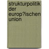 Strukturpolitik Der Europ�Ischen Union door Stefan H�rnemann