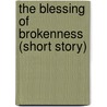 The Blessing of Brokenness (Short Story) door Karin Slaughter