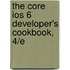 The Core Ios 6 Developer's Cookbook, 4/E