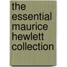 The Essential Maurice Hewlett Collection door Maurice Hewlett
