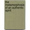 The Metamorphosis of an Authentic Spirit by Yvonne Clay