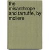 The Misanthrope and Tartuffe, by Moliere door Richard Wilbur