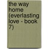 The Way Home (Everlasting Love - Book 7) door Jean Brashear