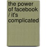 The power of Facebook / It's complicated door Peter Olsthoorn