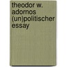 Theodor W. Adornos (Un)Politischer Essay door Michael Munch