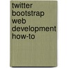 Twitter Bootstrap Web Development How-To by Cochran David