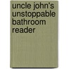 Uncle John's Unstoppable Bathroom Reader door Bathroom Reader'S. Institute