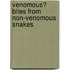 Venomous? Bites from Non-Venomous Snakes