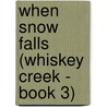 When Snow Falls (Whiskey Creek - Book 3) by Brenda Novak