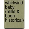 Whirlwind Baby (Mills & Boon Historical) door Debra Cowan