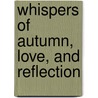 Whispers of Autumn, Love, and Reflection by Buddy Hendricks