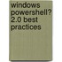 Windows Powershell� 2.0 Best Practices