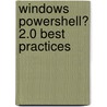 Windows Powershell� 2.0 Best Practices by Ed Wilson