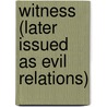 Witness (later Issued as Evil Relations) door David Smith