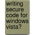 Writing Secure Code for Windows Vista�