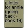 A Letter for Annie (Going Back - Book 19) by Laura Abbot