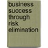 Business Success Through Risk Elimination