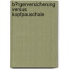 B�Rgerversicherung Versus Kopfpauschale door Patrick Lethaus