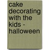 Cake Decorating with the Kids - Halloween door Natalie Saville