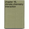 Chapter 16, Climate-Chemistry Interaction door Ann Henderson-Sellers