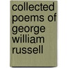 Collected Poems of George William Russell by George William Russell
